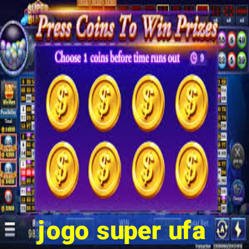 jogo super ufa